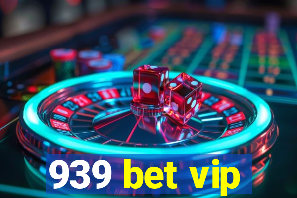 939 bet vip